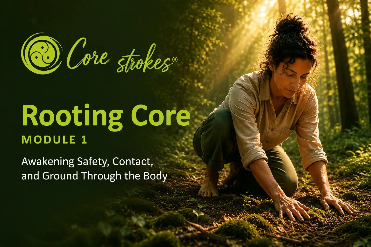 Rooting Core Module 1 in Core Strokes® somatic psychotherapy training — grounded embodiment, breath, fascia, safety, and relational presence in nature